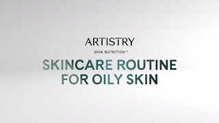 Skincare Routine for Oily Skin  Artistry Skin Nutrition  Amway [upl. by Meggs]