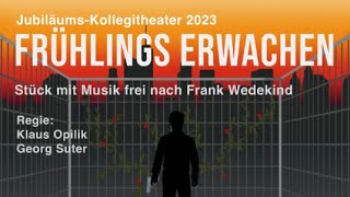 Kollegitheater 2023 Frühlings Erwachen [upl. by Yur]