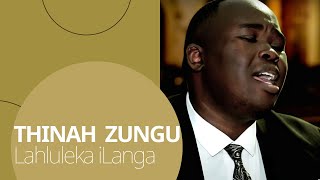 Thinah Zungu  Lahluleka iLanga Official Video [upl. by Bruckner856]