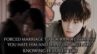 Forced marriage to your professor but you hate him and want divorce not knowing  Jungkook oneshot [upl. by Ainatnas]