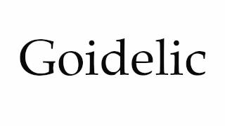 How to Pronounce Goidelic [upl. by Gretna]