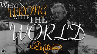 Whats Wrong With The World  GK Chesterton [upl. by Immot]