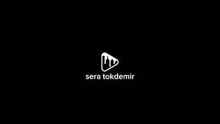 sera tokdemir [upl. by Drahnreb]