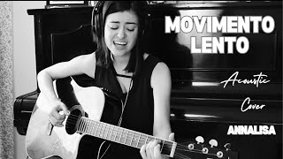 Movimento Lento  Annalisa  Cover Acustica [upl. by Leinahtam]