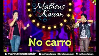 Matheus amp Kauan  Carro  DVD Mundo Paralelo Clipe Oficial [upl. by Eical]