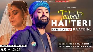 Tadpati Hai Teri Baatein LYRICS Arijit Singh  Jennifer Winget  Trending Song  Sakina Khan [upl. by Roberson]