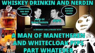 Whiskey Stream AGAIN w PIPS AND A MAN OF MANETHEREN  A CHILLPOREAL [upl. by Bertie]