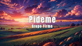 Grupo Firme  Pideme LetraLyrics [upl. by Ydaj]