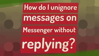 How do I unignore messages on Messenger without replying [upl. by Bee]