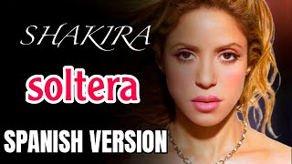 SHAKIRA  SOLTERA  SPANISH VERSION OFFICIAL LYRIC VIDEO [upl. by Ppilihp]