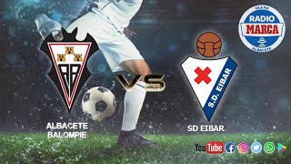 ALBACETE Vs EIBAR [upl. by Okihcas]