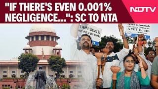 SC On NEET 2024  Supreme Court Reprimands NTA Amid NEET Row quotIf Theres Even 0001 Negligencequot [upl. by Pearlman]