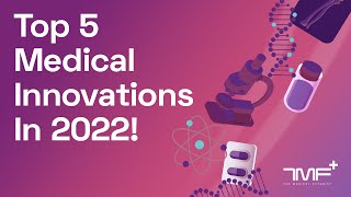 Top 5 Medical Innovations to look for in 2022 [upl. by Hickey245]