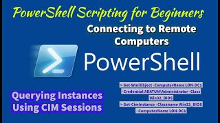 Module 06Lesson 22 Querying Instances  Connecting to Remote Computers  Using CIM Sessions [upl. by Oniram]