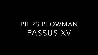 Piers Plowman Passus XV [upl. by Nosyaj]