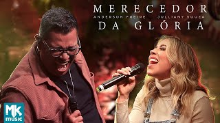 Anderson Freire e Julliany Souza  Merecedor da Glória Ao Vivo Clipe Oficial MK Music [upl. by Hilleary]