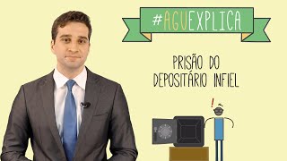 AGU Explica – Prisão do Depositário Infiel [upl. by Hanonew646]