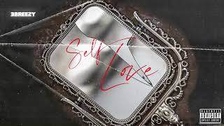 3Breezy  Self Love Official Audio [upl. by Nivert364]