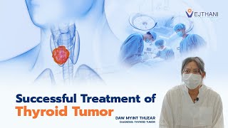 Patient’s Story Successful Treatment of Thyroid Tumour [upl. by Sandell]