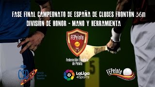 FINAL MANO INDIVIDUAL CAMPEONATO DE ESPAÑA DE CLUBES FRONTÓN 36 M DIV HONOR [upl. by Ivetts]