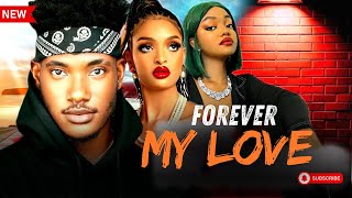 FOREVER MY LOVE New Movie CHIDI DIKE GENEVIVE UKATU amp FRANCES  2024 LATEST NOLLYWOOD MOVIE [upl. by Notnerb]