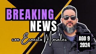 🔴EN VIVO  Breaking News con Ernesto Morales AGO 9 2024 [upl. by Chae382]