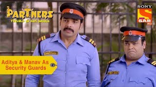 Your Favorite Character  Aditya amp Manav As Security Guards  Partners Trouble Ho Gayi Double [upl. by Klara]