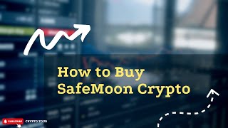 How to Buy SafeMoon Crypto [upl. by Sedicla]