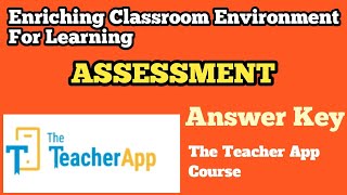 Enriching Classroom Environment For Learning Assessment  The Teacher App Assessment quiz answers [upl. by Joung76]