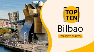 Top 10 Best Tourist Places to Visit in Bilbao  Spain  English [upl. by Ainoek611]