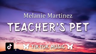 Melanie Martinez  Teachers Pet TikTok Remix I know Im young but my mind is well beyond my yea [upl. by Lenora]