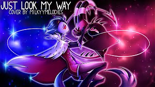 Just Look My Way  Helluva Boss 【Cover By MilkyyMelodies】 [upl. by Gow262]