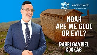 Rabbi Gavriel Koskas  Noah Are we good or evil [upl. by Jann]