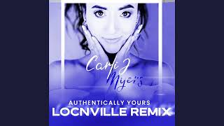 Carli J Myers  Authentically Yours Locnville Remix  Official Audio [upl. by Page960]