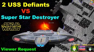 Can 2 Defiants Defeat a Star Wars Super Star Destroyer  Star Trek Starship Battles [upl. by Nancee829]