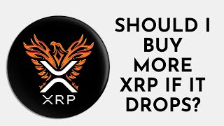 Should I Buy More XRP if it Drops A Smart Investors Guide [upl. by Rosita]