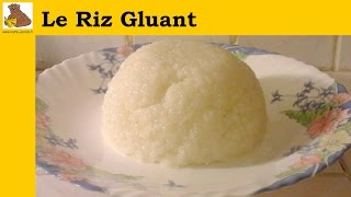 Le riz gluant rapide facile inratable HD [upl. by Nagaek860]