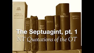 The Septuagint pt 1 NT Quotations of the OT [upl. by Arabelle225]