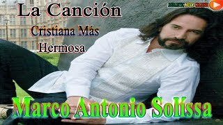 La Canción Cristiana Más Hermosa De MARCO ANTONIO SOLIS [upl. by Leugar631]