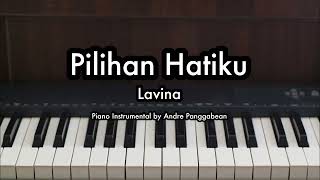 Pilihan Hatiku  Lavina  Piano Karaoke by Andre Panggabean [upl. by Esmond]