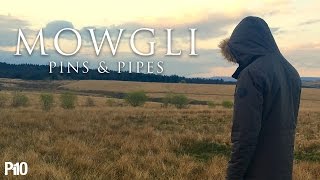 P110  Mowgli  Pins amp Pipes Music Video [upl. by Rahmann796]