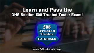 DHS Section 508 Trusted Tester Training amp Tutorials [upl. by Gabi]