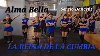 La Reina de la Cumbia  Alma Bella  Coreografía Fitness by SergioDancefit [upl. by Areek]