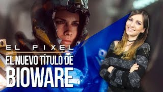 EL PRÓXIMO TÍTULO de BIOWARE  El Píxel [upl. by Suilenroc]