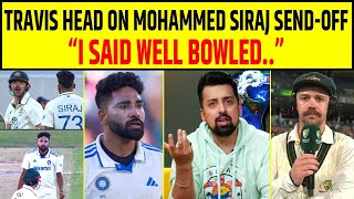 quotI SAID WELL BOWLEDquot TRAVIS HEAD ON MOHAMMED SIRAJ AGGRESSIVE SEND OFF mohammedsiraj [upl. by Gimpel289]