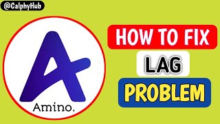 How To Fix Amino App Lag Issues  Amino App Lag Problem Fixed  Fix Any Lag On Amino amino lag [upl. by Hamnet]