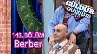 Güldür Güldür Show 143 Bölüm Berber Skeci [upl. by Savina]