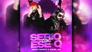 Omar Courtz Anuel AA  Serio Con Ese Q Official Audio [upl. by Eioj6]