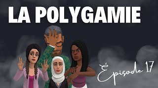 La polygamie  Épisode 17 [upl. by Waki818]