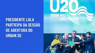 Presidente Lula participa da Sessão de abertura do Urban 20 [upl. by Nylecyoj554]